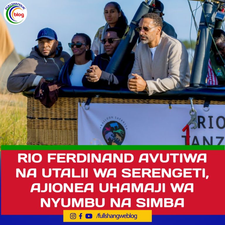 RIO FERDINAND AVUTIWA NA UTALII WA SERENGETI, AJIONEA UHAMAJI WA NYUMBU NA SIMBA
