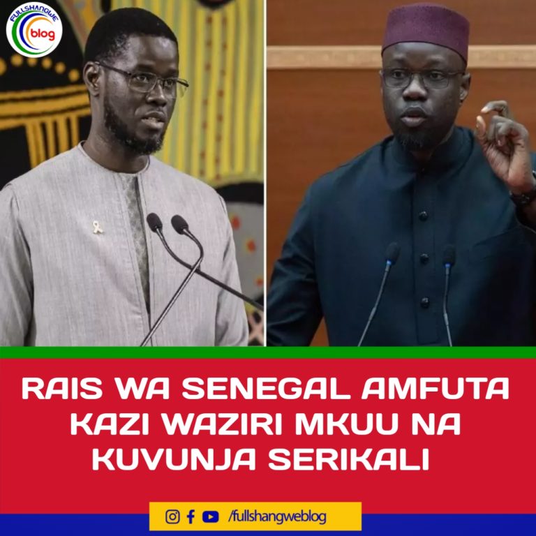 RAIS WA SENEGAL AMFUTA KAZI WAZIRI MKUU NA KUVUNJA SERIKALI