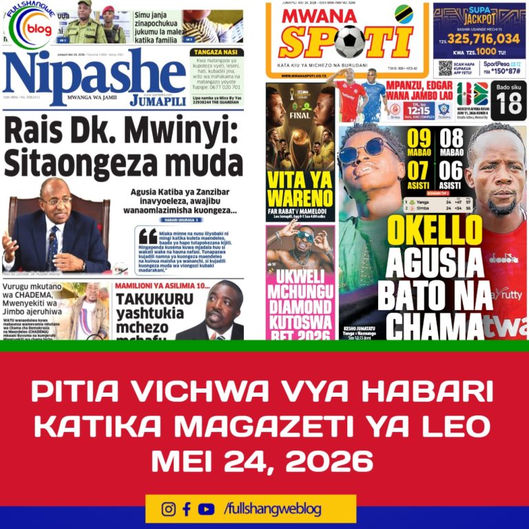 PITIA VICHWA VYA HABARI KATIKA MAGAZETI YA LEO MEI 24, 2026