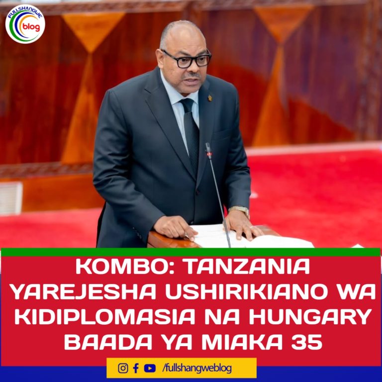 ‎KOMBO: TANZANIA YAREJESHA USHIRIKIANO WA KIDIPLOMASIA NA HUNGARY BAADA YA MIAKA 35