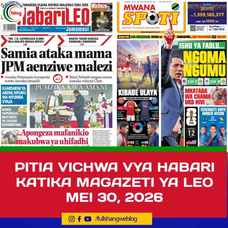 PITIA VICHWA VYA HABARI KATIKA MAGAZETI YA LEO MEI 30, 2026