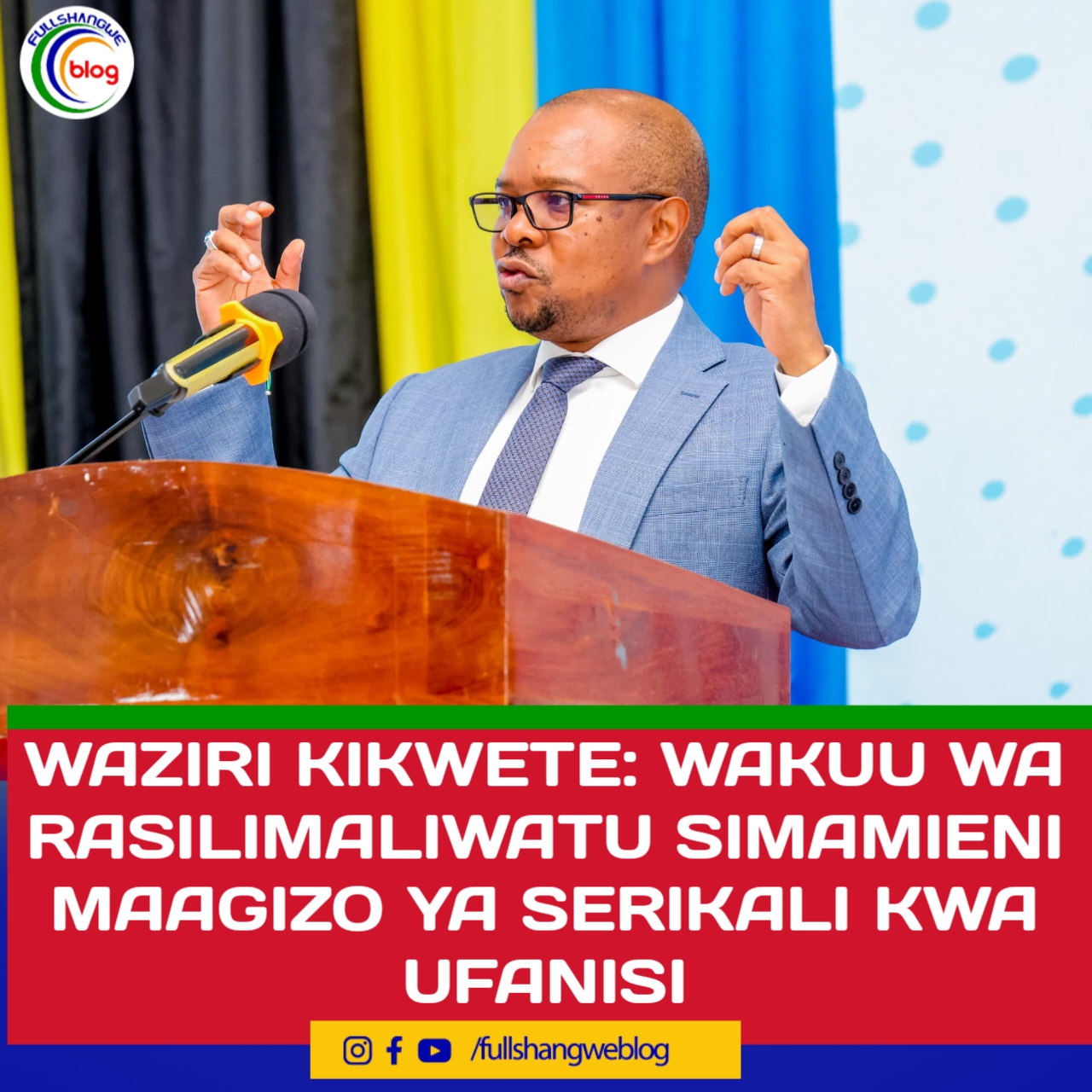 WAZIRI KIKWETE: WAKUU WA RASILIMALIWATU SIMAMIENI MAAGIZO YA SERIKALI KWA UFANISI