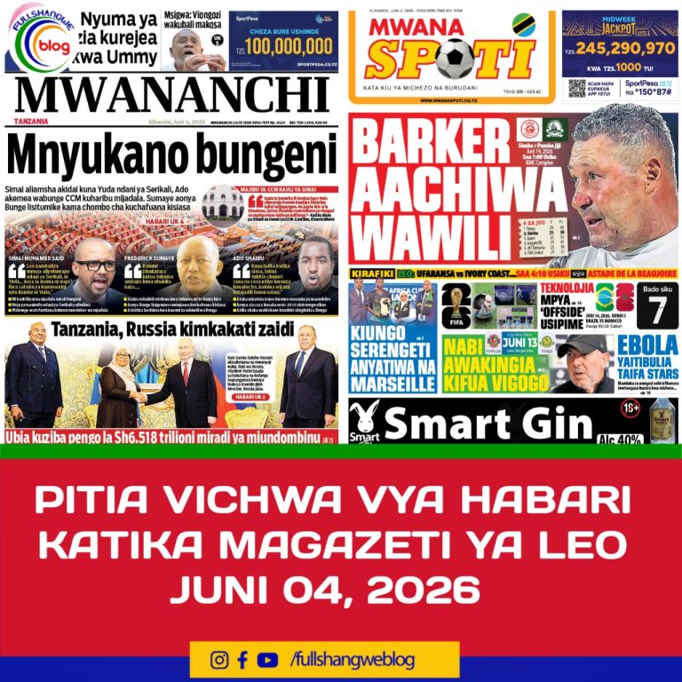 PITIA VICHWA VYA HABARI KATIKA MAGAZETI YA LEO JUNI 04, 2026 ‎