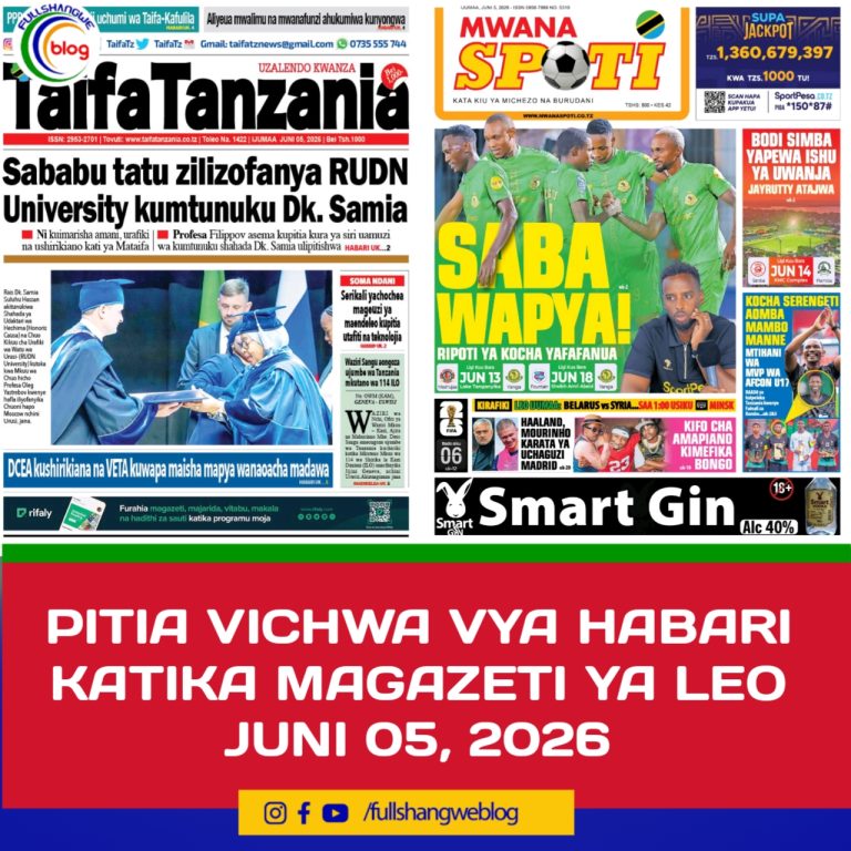 PITIA VICHWA VYA HABARI KATIKA MAGAZETI YA LEO JUNI 05, 2026