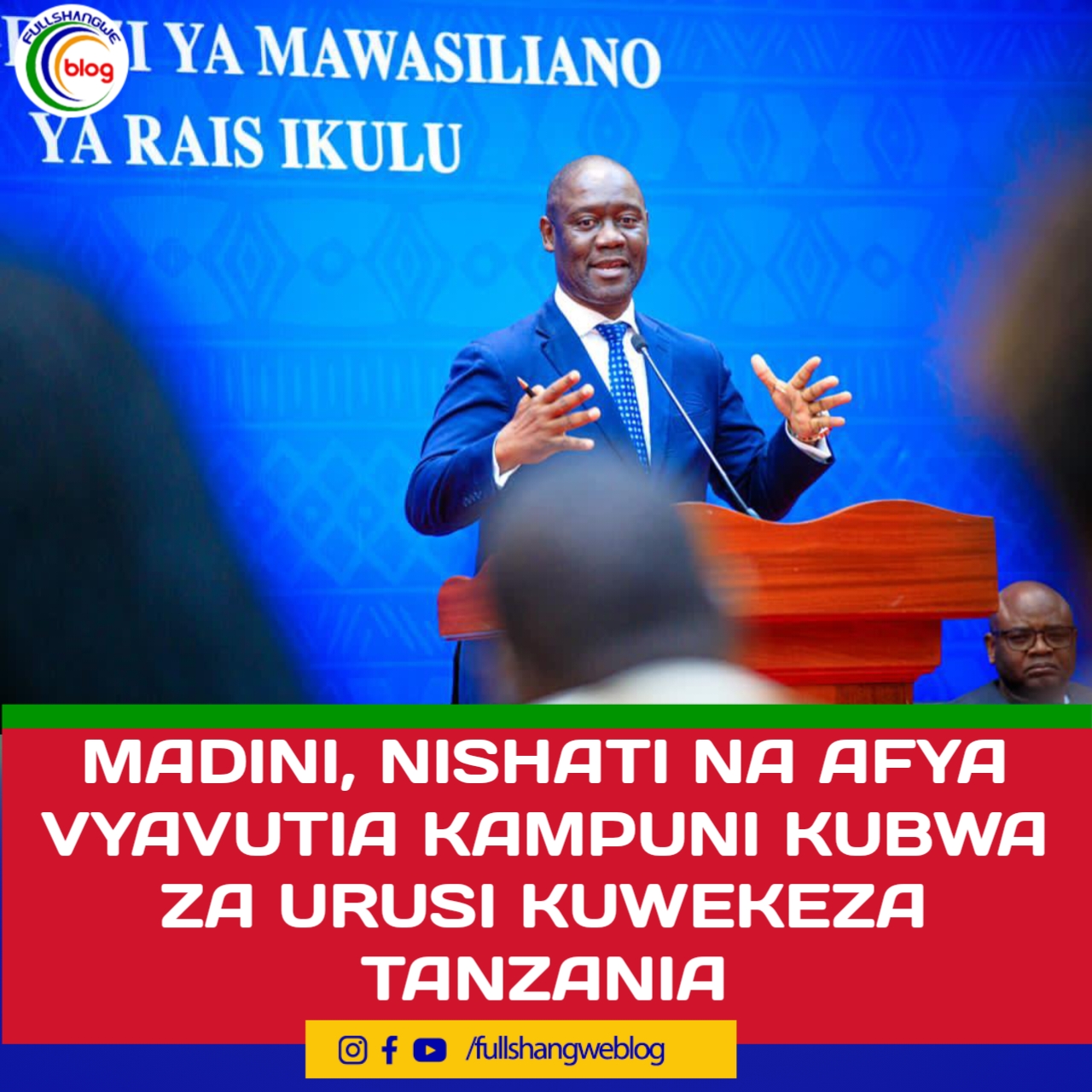 MADINI, NISHATI NA AFYA VYAVUTIA KAMPUNI KUBWA ZA URUSI KUWEKEZA TANZANIA