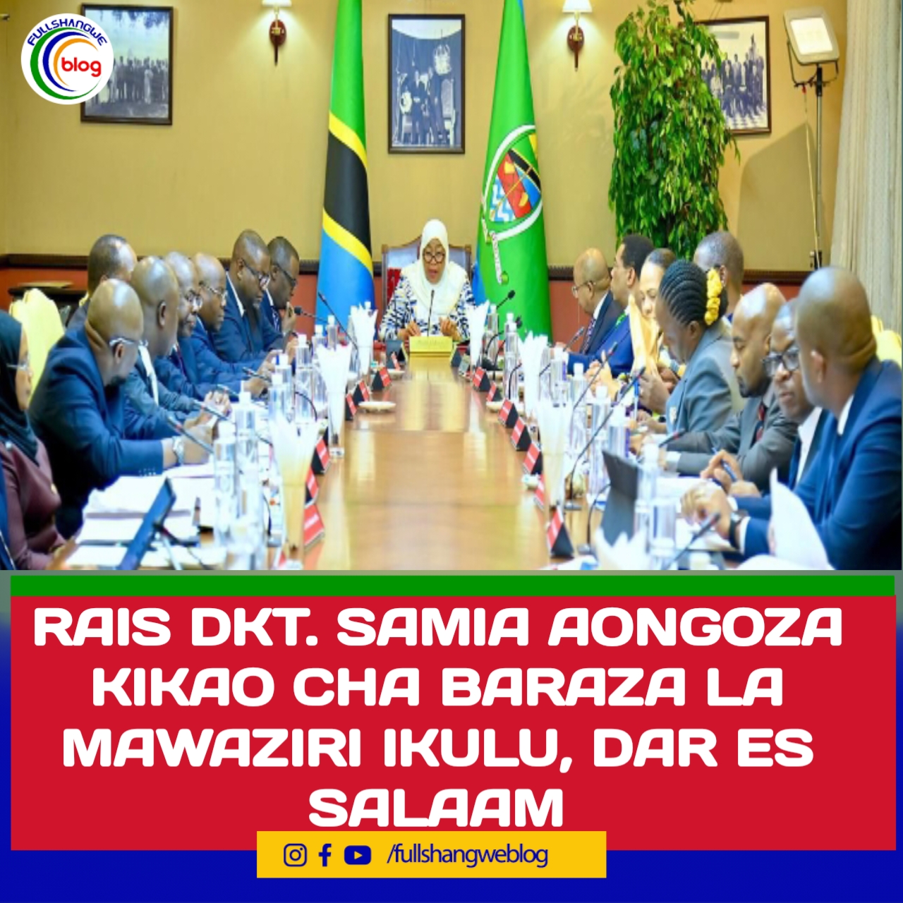 RAIS DKT. SAMIA AONGOZA KIKAO CHA BARAZA LA MAWAZIRI IKULU, DAR ES SALAAM