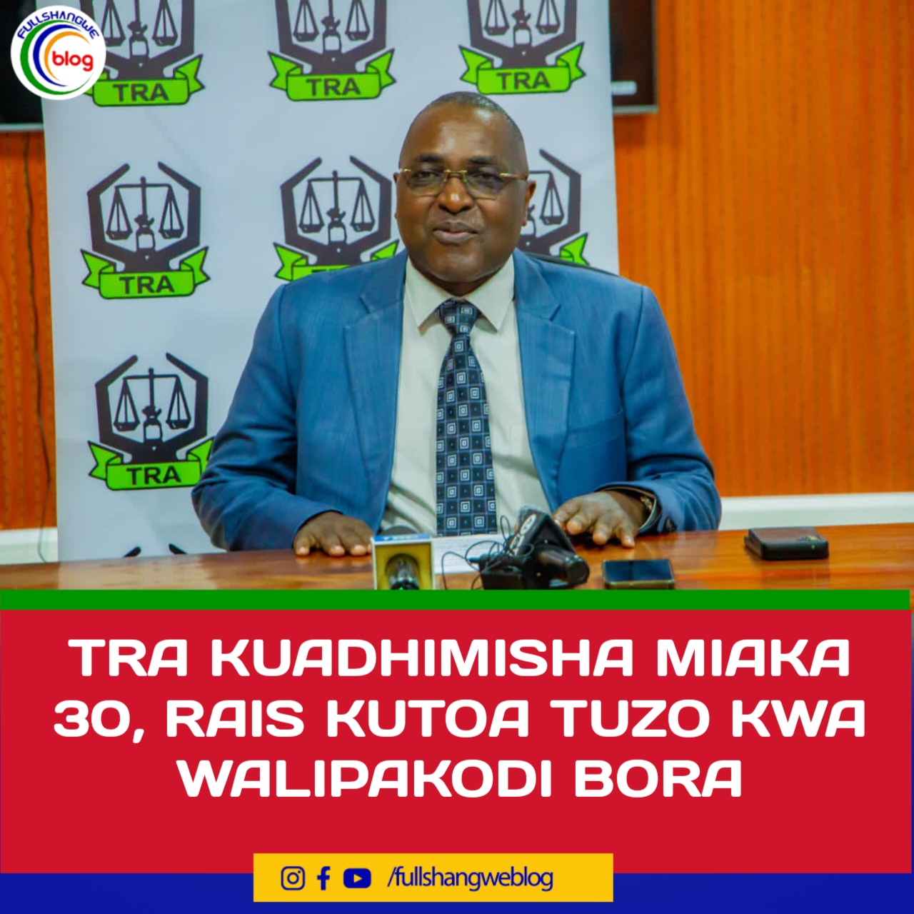 TRA KUADHIMISHA MIAKA 30, RAIS KUTOA TUZO KWA WALIPAKODI BORA