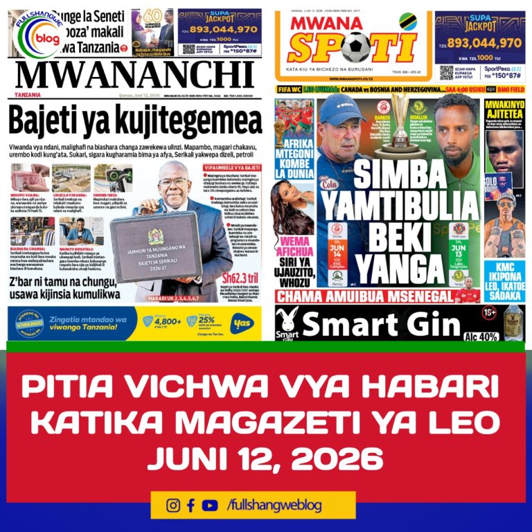 PITIA VICHWA VYA HABARI KATIKA MAGAZETI YA LEO JUNI 12, 2026