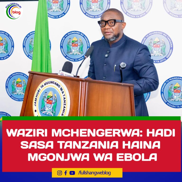 WAZIRI MCHENGERWA: HADI SASA TANZANIA HAINA MGONJWA WA EBOLA