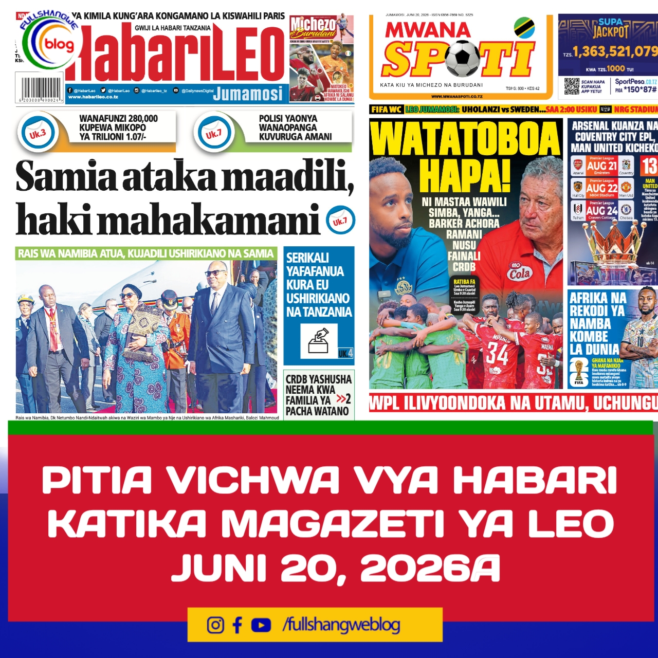 PITIA VICHWA VYA HABARI KATIKA MAGAZETI YA LEO JUNI 20, 2026 