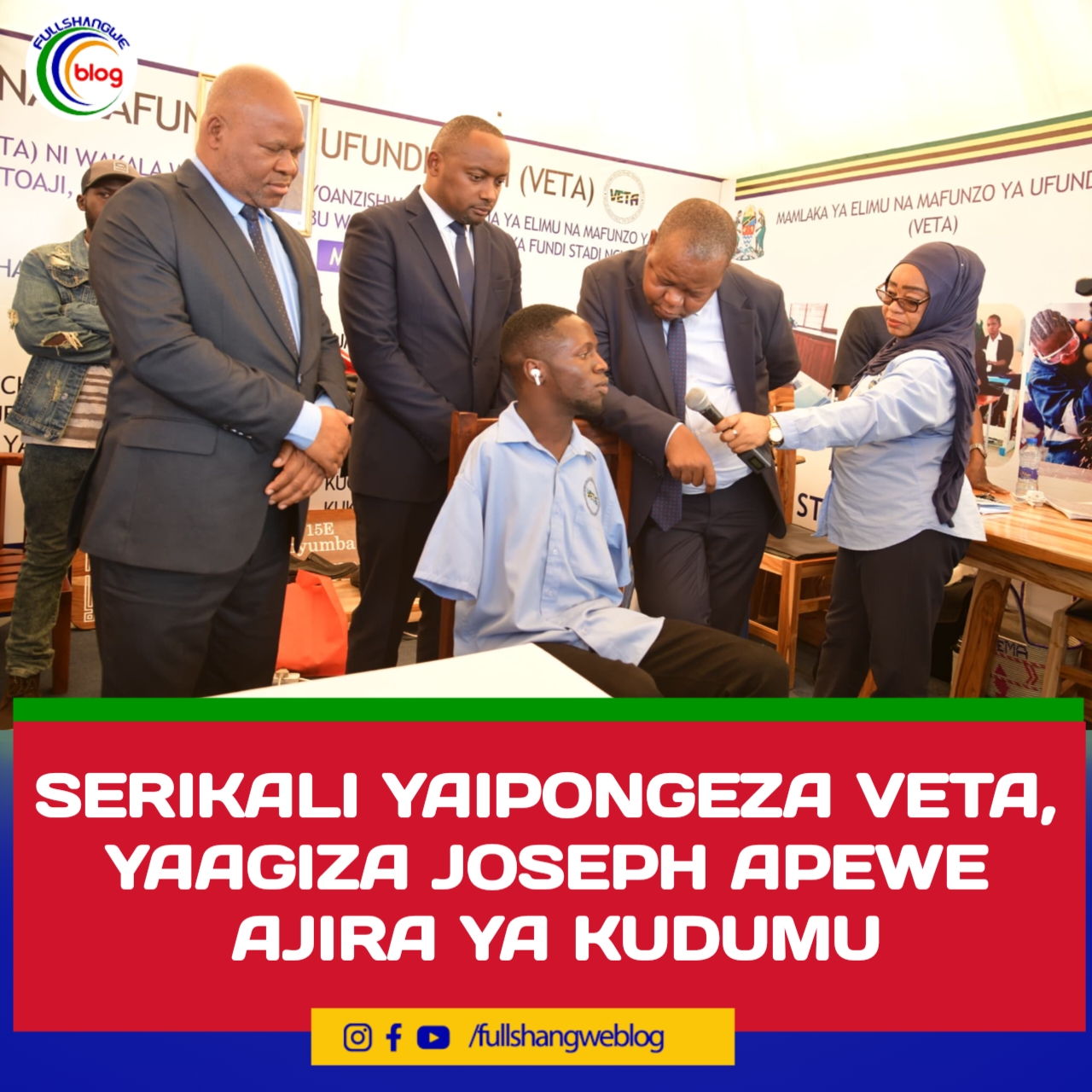 SERIKALI YAIPONGEZA VETA, YAAGIZA JOSEPH APEWE AJIRA YA KUDUMU