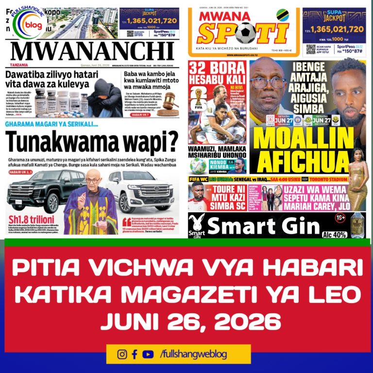 PITIA VICHWA VYA HABARI KATIKA MAGAZETI YA LEO JUNI 26, 2026 
