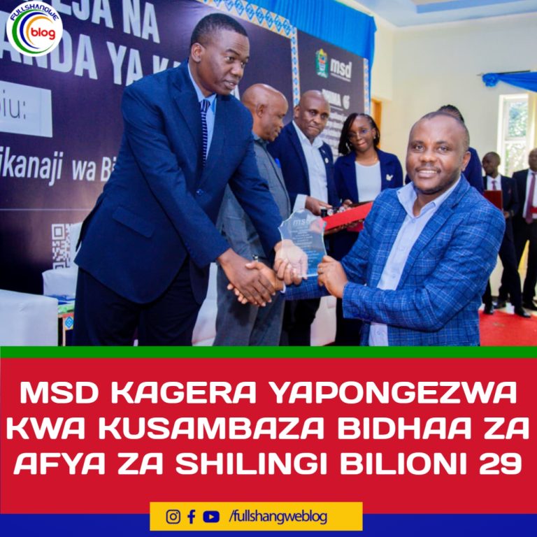 MSD KAGERA YAPONGEZWA KWA KUSAMBAZA BIDHAA ZA AFYA ZA SHILINGI BILIONI 29