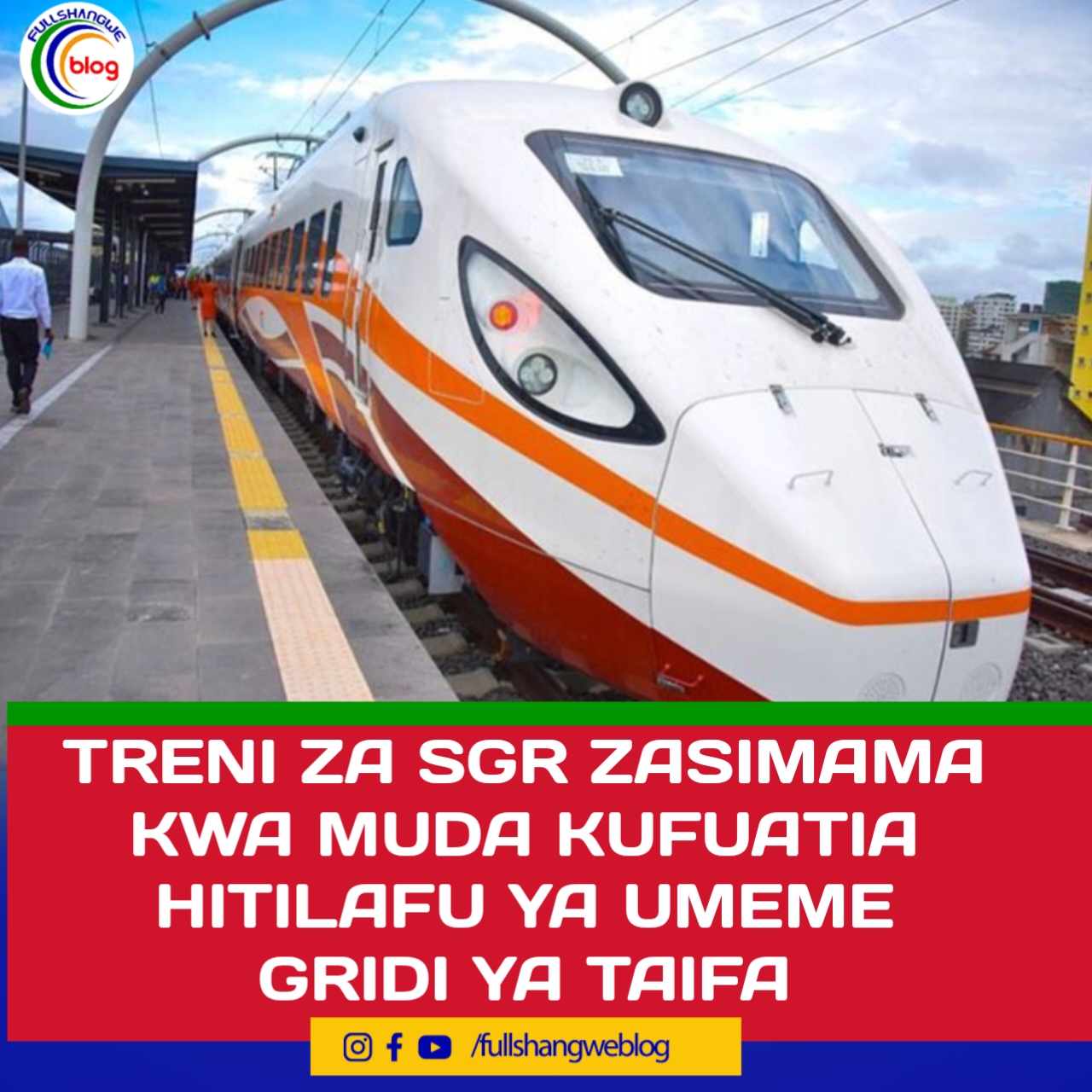 TRENI ZA SGR ZASIMAMA KWA MUDA KUFUATIA HITILAFU YA UMEME GRIDI YA TAIFA
