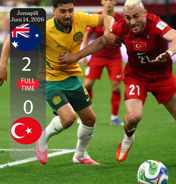 AUSTRALIA YAANZA KWA KISHINDO KOMBE LA DUNIA 2026, YAICHAPA UTURUKI 2-0