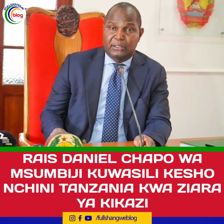 RAIS DANIEL CHAPO WA MSUMBIJI KUWASILI KESHO NCHINI TANZANIA KWA ZIARA YA KIKAZI