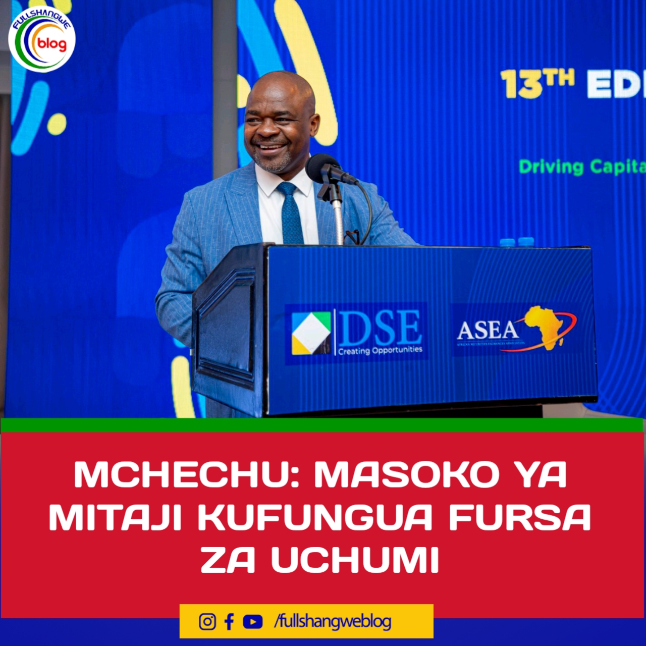MCHECHU: MASOKO YA MITAJI KUFUNGUA FURSA ZA UCHUMI