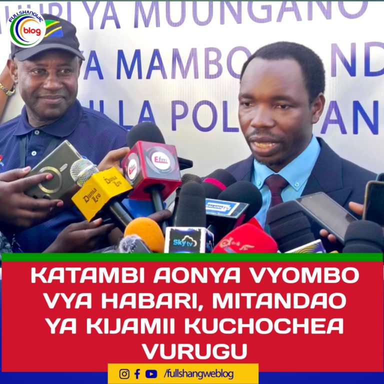 KATAMBI AONYA VYOMBO VYA HABARI, MITANDAO YA KIJAMII KUCHOCHEA VURUGU