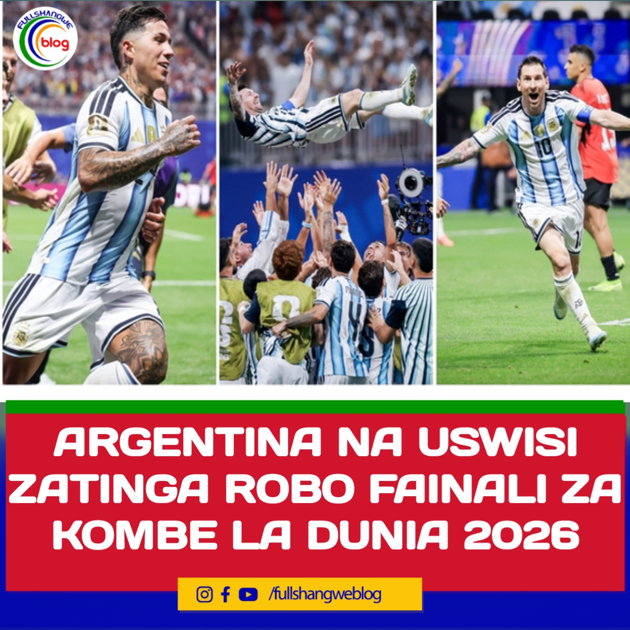 ARGENTINA NA USWISI ZATINGA ROBO FAINALI ZA KOMBE LA DUNIA 2026