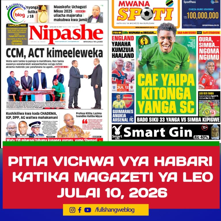 PITIA VICHWA VYA HABARI KATIKA MAGAZETI YA LEO JULAI 10, 2026