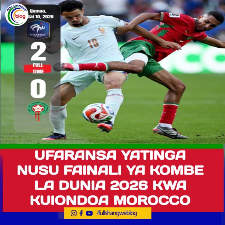 UFARANSA YATINGA NUSU FAINALI YA KOMBE LA DUNIA 2026 KWA KUIONDOA MOROCCO