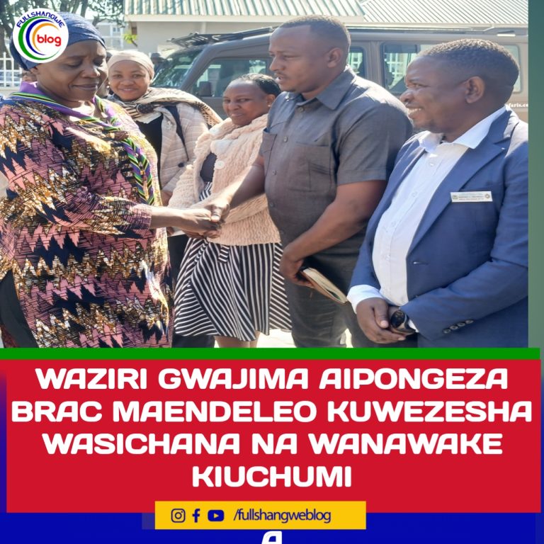 WAZIRI GWAJIMA AIPONGEZA BRAC MAENDELEO KUWEZESHA WASICHANA NA WANAWAKE KIUCHUMI