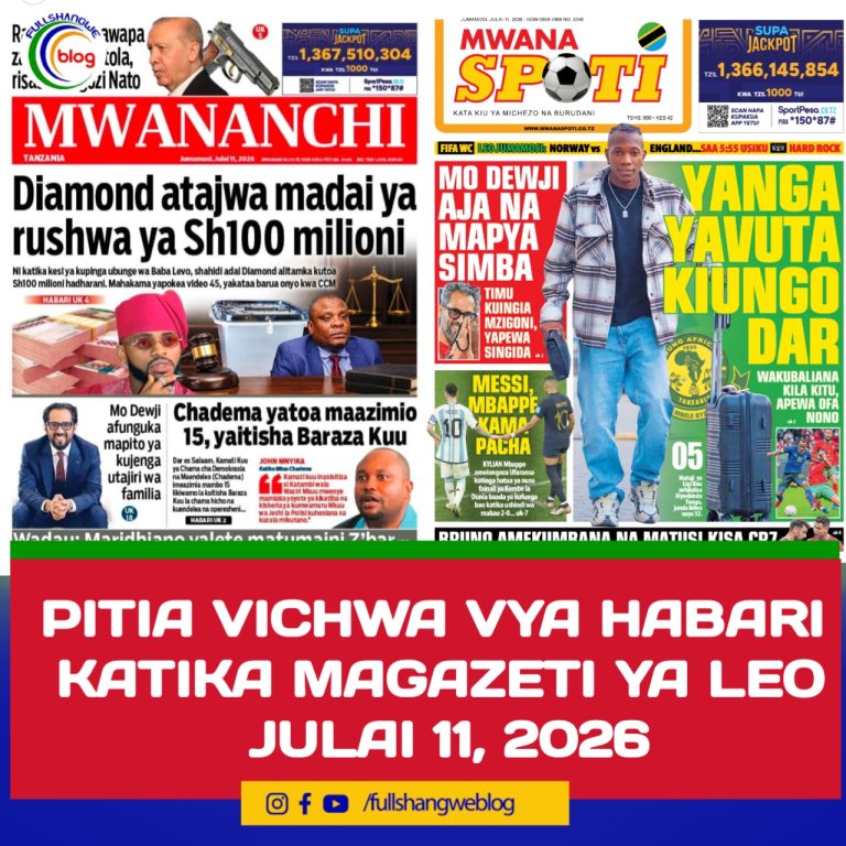 PITIA VICHWA VYA HABARI KATIKA MAGAZETI YA LEO JULAI 11, 2026 