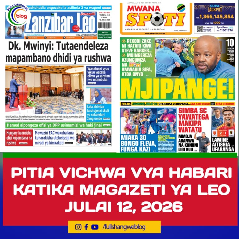 PITIA VICHWA VYA HABARI KATIKA MAGAZETI YA LEO JULAI 12, 2026 