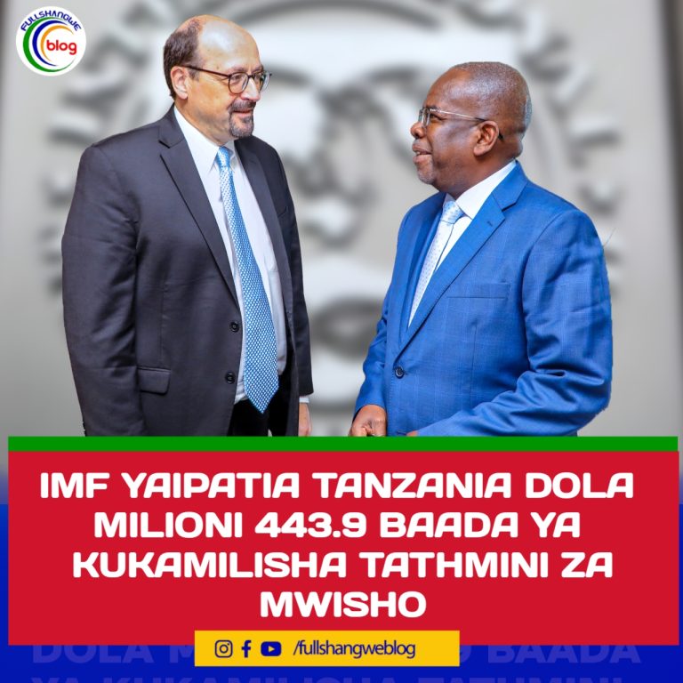 IMF YAIPATIA TANZANIA DOLA MILIONI 443.9 BAADA YA KUKAMILISHA TATHMINI ZA MWISHO