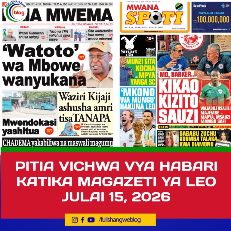 PITIA VICHWA VYA HABARI KATIKA MAGAZETI YA LEO JULAI 15, 2026