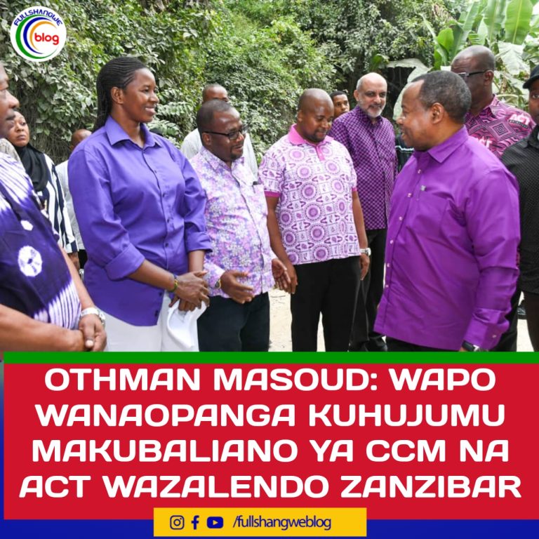 OTHMAN MASOUD: WAPO WANAOPANGA KUHUJUMU MAKUBALIANO YA CCM NA ACT WAZALENDO ZANZIBAR