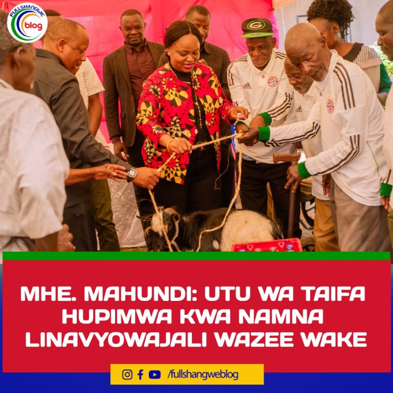 MHE. MAHUNDI: UTU WA TAIFA HUPIMWA KWA NAMNA LINAVYOWAJALI WAZEE WAKE