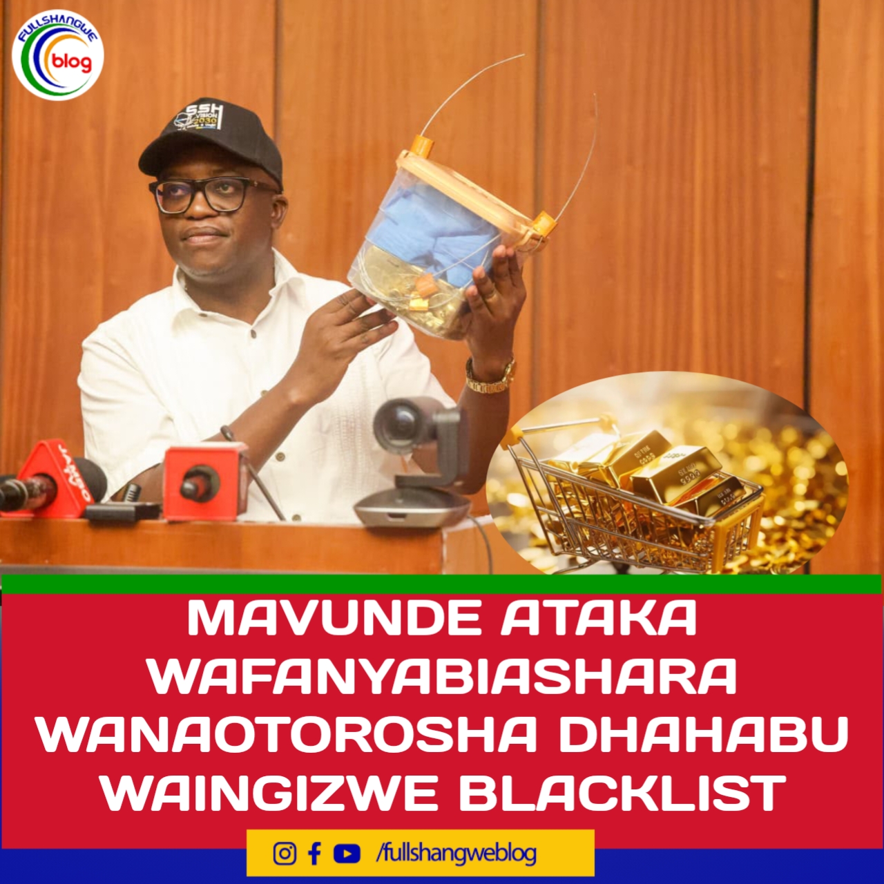 MAVUNDE ATAKA WAFANYABIASHARA WA MADINI WANAOTOROSHA DHAHABU WAINGIZWE BLACKLIST
