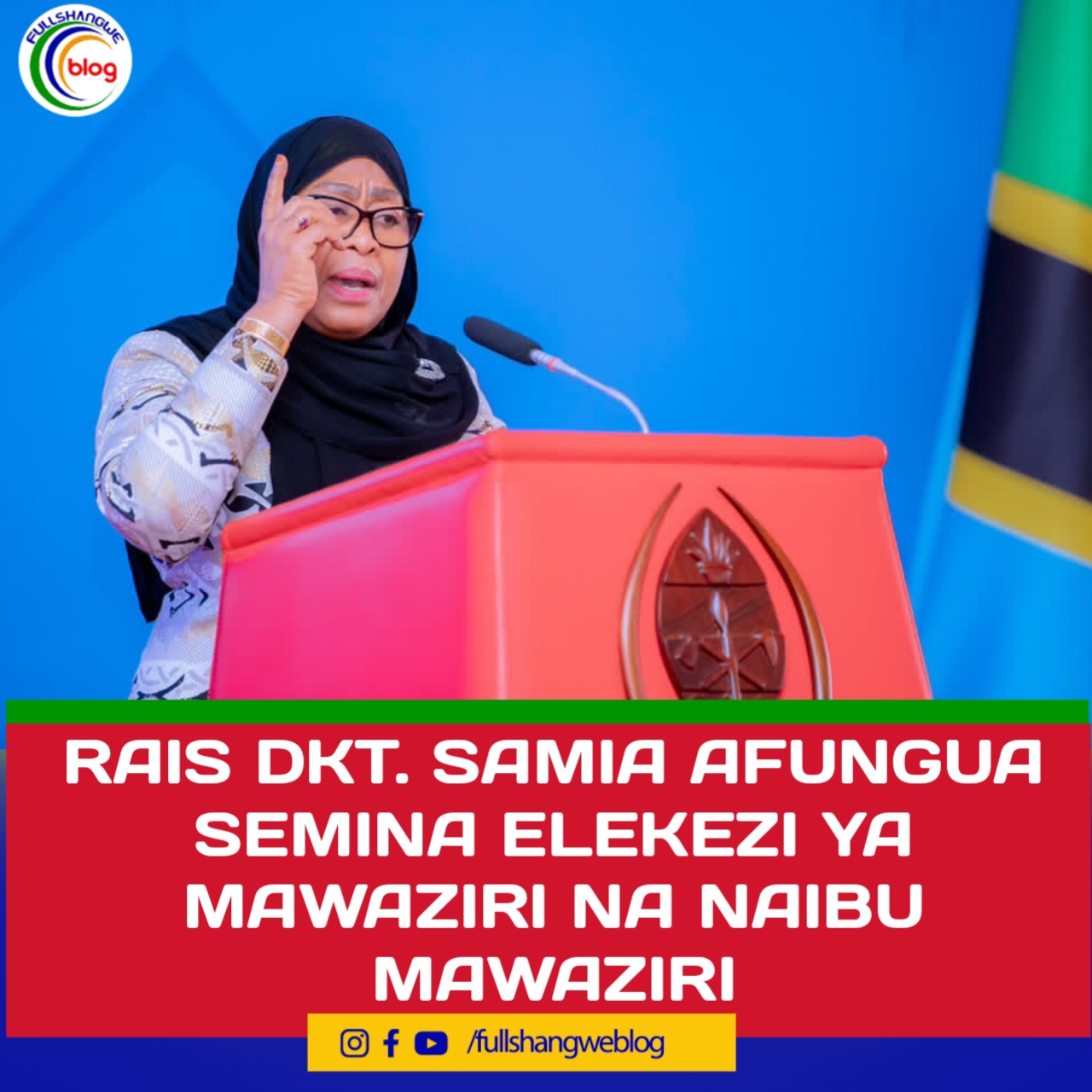RAIS DKT. SAMIA AFUNGUA SEMINA ELEKEZI YA MAWAZIRI NA NAIBU MAWAZIRI