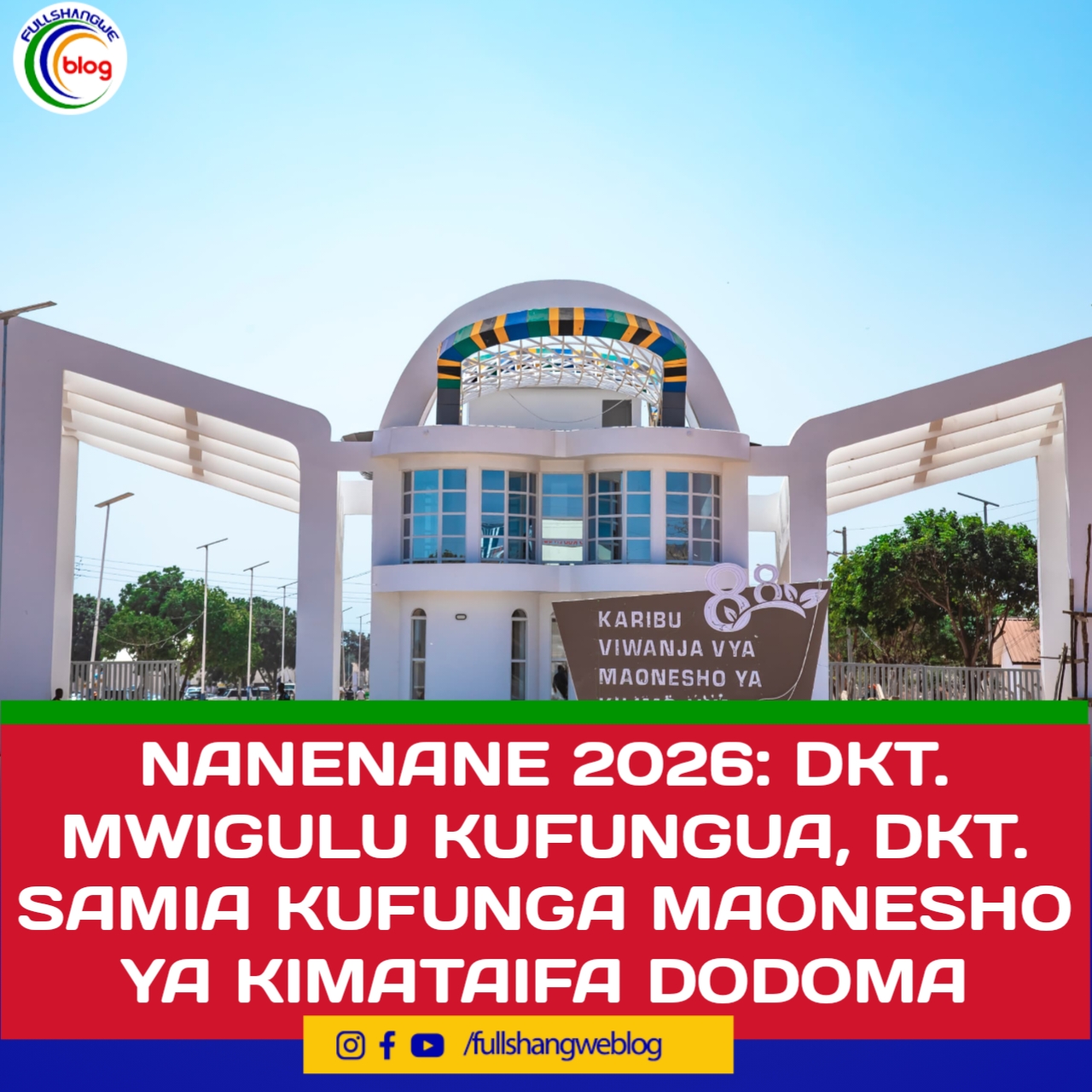 NANENANE 2026: DKT. MWIGULU KUFUNGUA, DKT. SAMIA KUFUNGA MAONESHO YA KIMATAIFA DODOMA