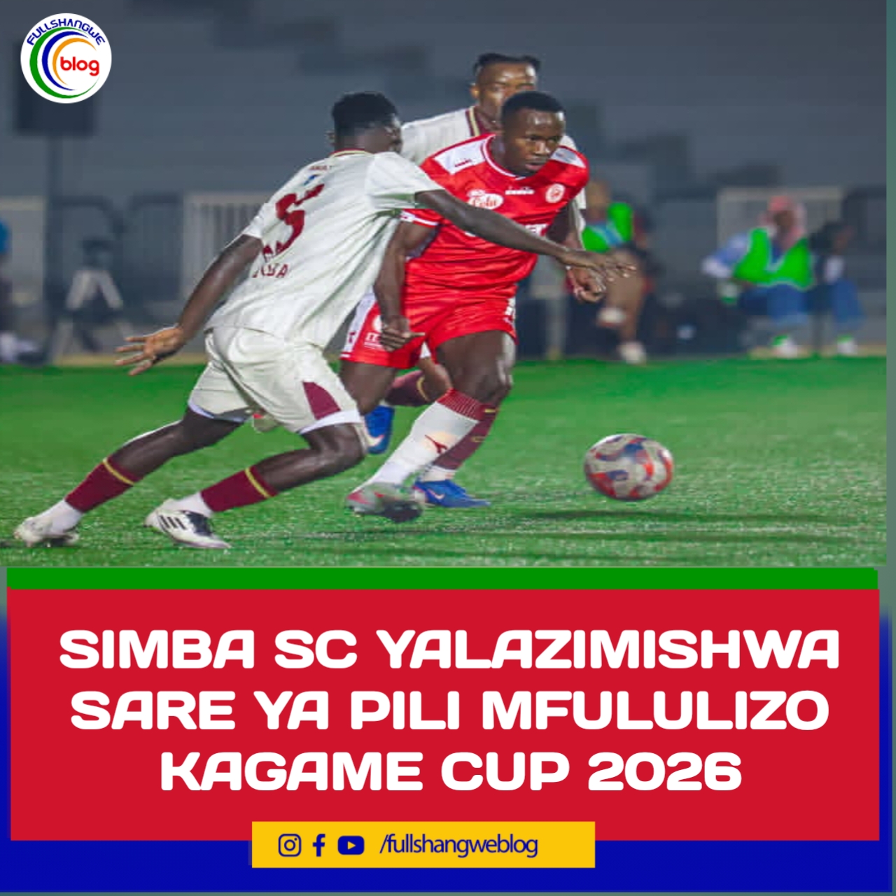SIMBA SC YALAZIMISHWA SARE YA PILI MFULULIZO KAGAME CUP 2026
