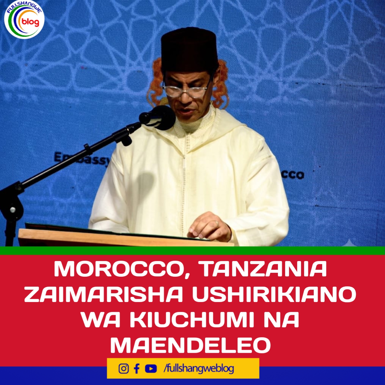 MOROCCO, TANZANIA ZAIMARISHA USHIRIKIANO WA KIUCHUMI NA MAENDELEO