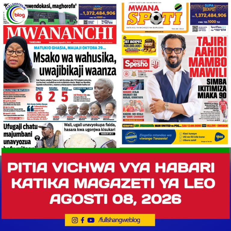 PITIA VICHWA VYA HABARI KATIKA MAGAZETI YA LEO AGOSTI 08, 2026 
