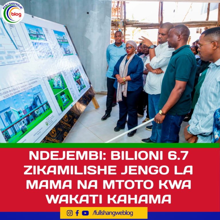 NDEJEMBI: BILIONI 6.7 ZIKAMILISHE JENGO LA MAMA NA MTOTO KWA WAKATI KAHAMA