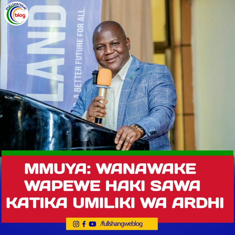 MMUYA: WANAWAKE WAPEWE HAKI SAWA KATIKA UMILIKI WA ARDHI