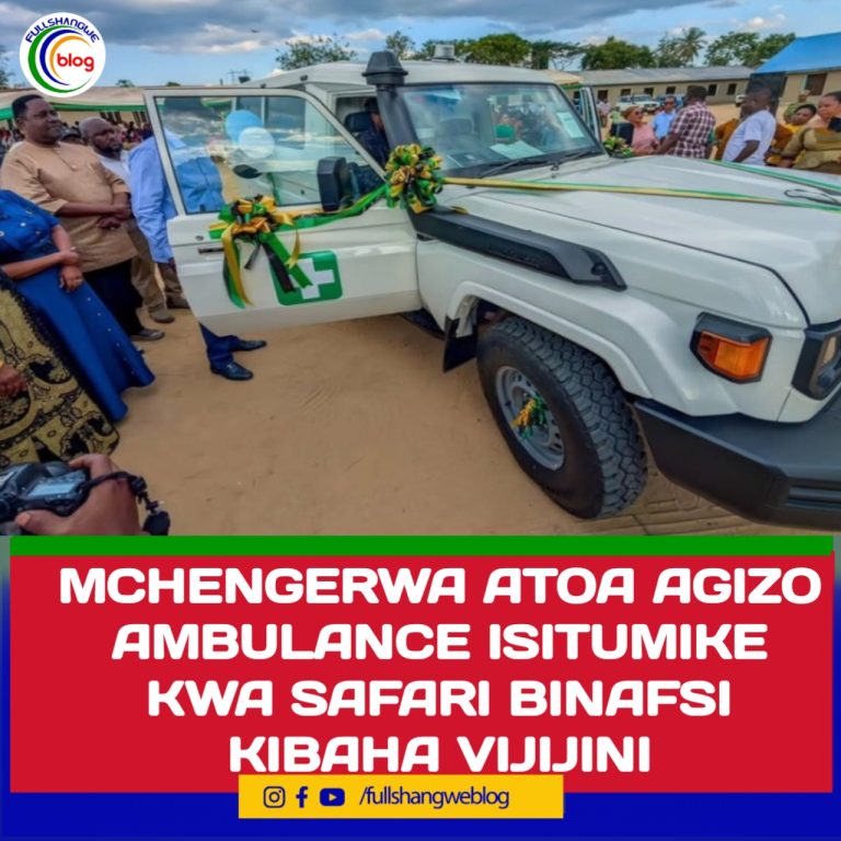 MCHENGERWA ATOA AGIZO AMBULANCE ISITUMIKE KWA SAFARI BINAFSI KIBAHA VIJIJINI