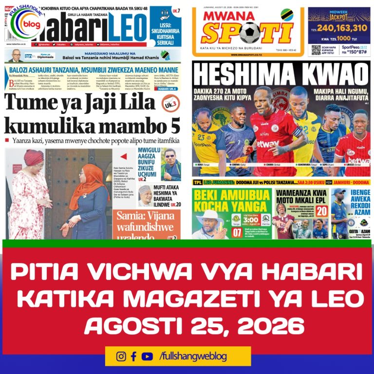 PITIA VICHWA VYA HABARI KATIKA MAGAZETI YA LEO AGOSTI 25, 2026 