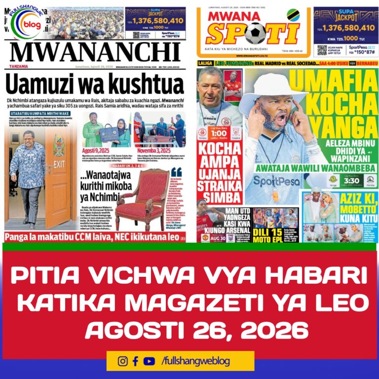 PITIA VICHWA VYA HABARI KATIKA MAGAZETI YA LEO AGOSTI 26, 2026 
