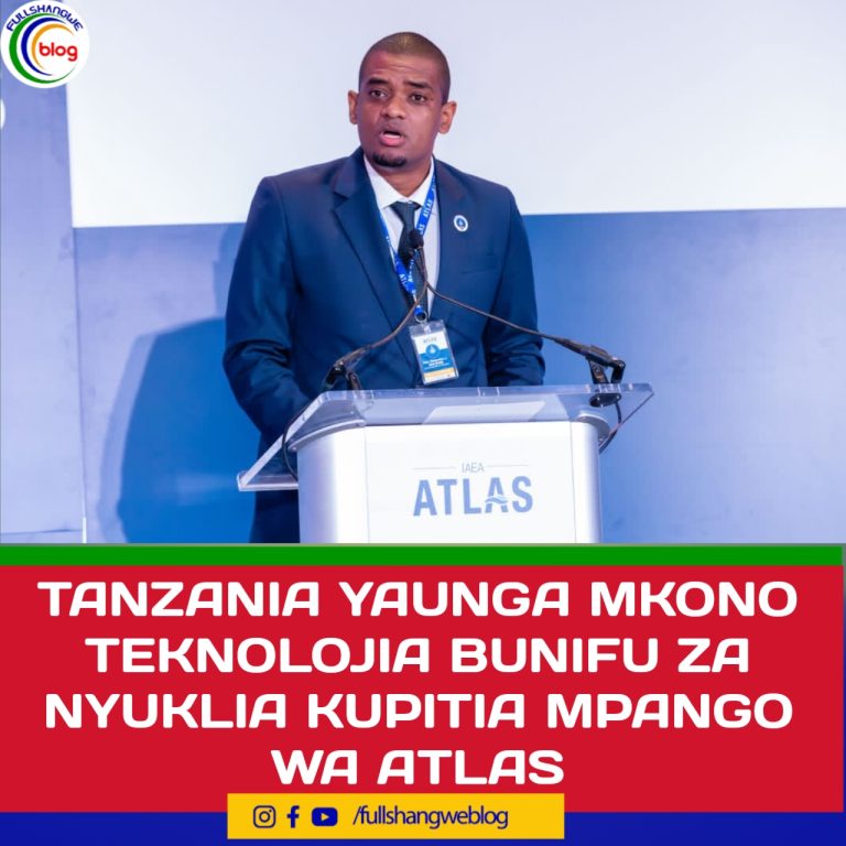 TANZANIA YAUNGA MKONO TEKNOLOJIA BUNIFU ZA NYUKLIA KUPITIA MPANGO WA ATLAS