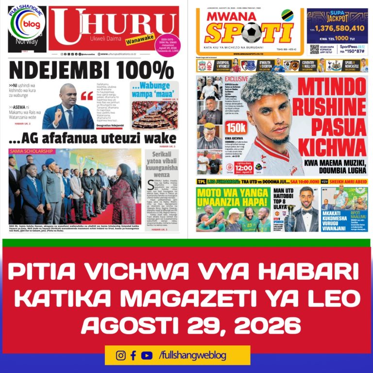 PITIA VICHWA VYA HABARI KATIKA MAGAZETI YA LEO AGOSTI 29, 2026 