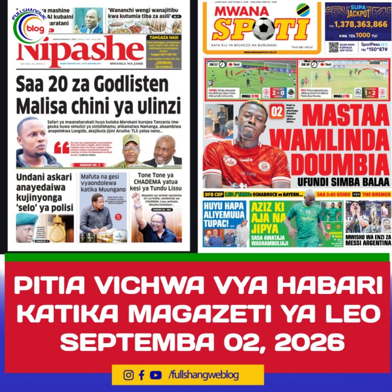 PITIA VICHWA VYA HABARI KATIKA MAGAZETI YA LEO SEPTEMBA 02, 2026 