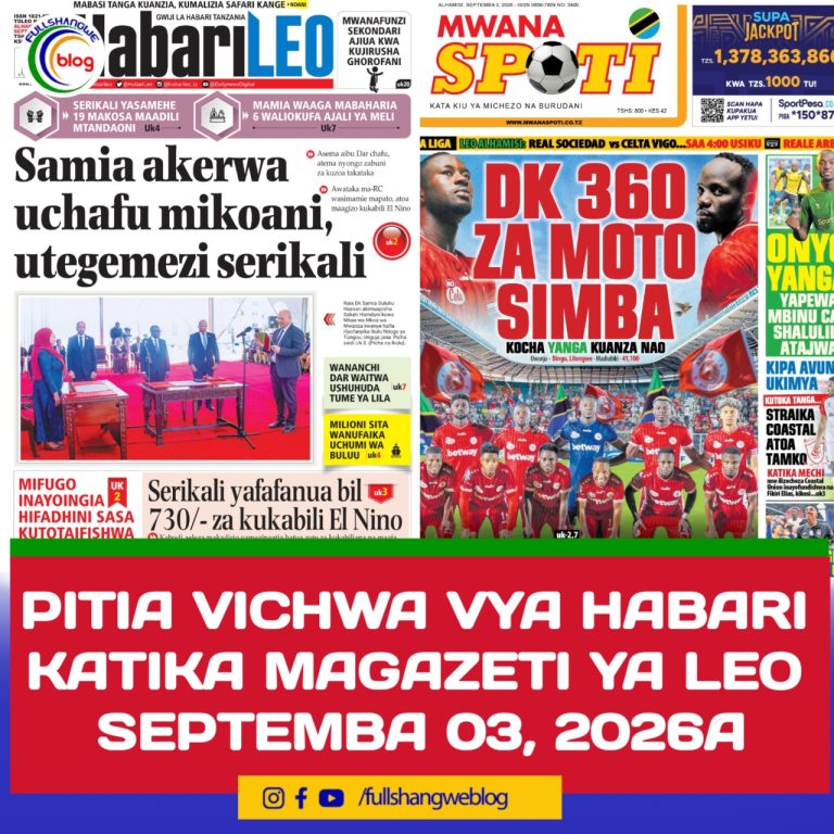 PITIA VICHWA VYA HABARI KATIKA MAGAZETI YA LEO SEPTEMBA 03, 2026 