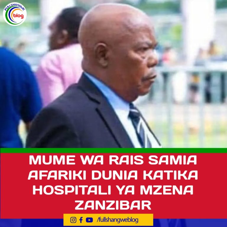 MUME WA RAIS SAMIA AFARIKI DUNIA KATIKA HOSPITALI YA MZENA ZANZIBAR