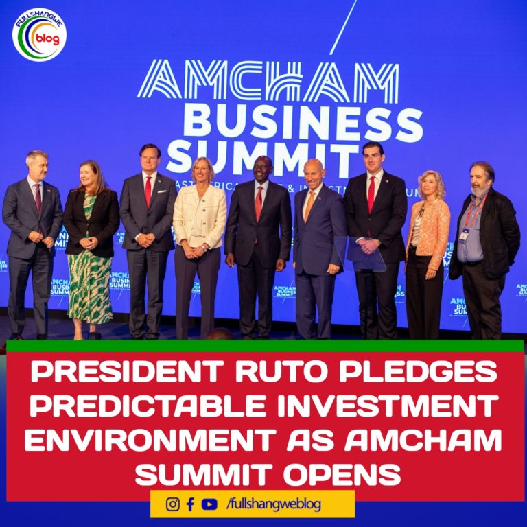 PRESIDENT RUTO PLEDGES PREDICTABLE INVESTMENT ENVIRONMENT AS AMCHAM SUMMIT OPENS