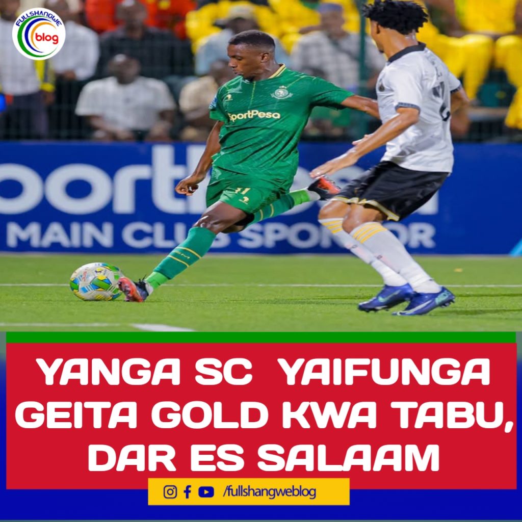 YANGA SC YAIFUNGA GEITA GOLD KWA TABU, DAR ES SALAAM